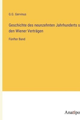 bokomslag Geschichte des neunzehnten Jahrhunderts seit den Wiener Vertrgen