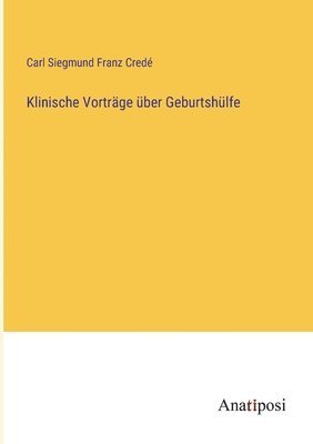 Klinische Vortrge ber Geburtshlfe 1