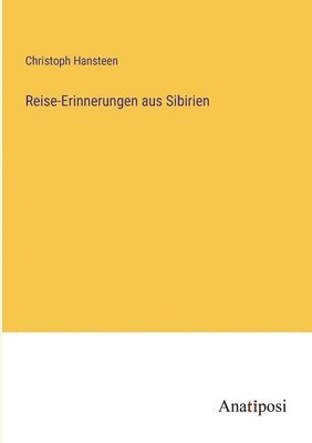 Reise-Erinnerungen aus Sibirien 1