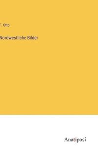 bokomslag Nordwestliche Bilder