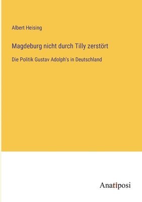 bokomslag Magdeburg nicht durch Tilly zerstrt