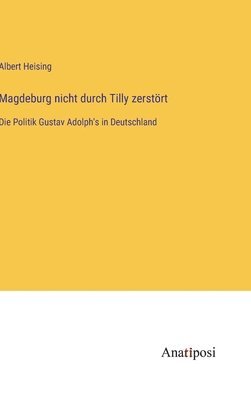 bokomslag Magdeburg nicht durch Tilly zerstrt