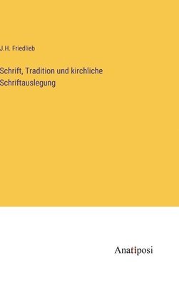 Schrift, Tradition und kirchliche Schriftauslegung 1