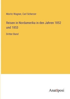 bokomslag Reisen in Nordamerika in den Jahren 1852 und 1853