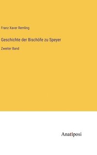 bokomslag Geschichte der Bischfe zu Speyer