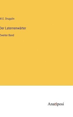 W E Drugulin, W. E. Drugulin, W.E. Drugulin - Laternenwärter, Inbunden