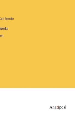 Carl Spindler - Werke, Inbunden