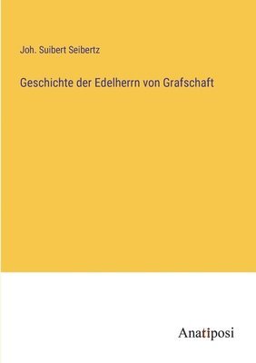 bokomslag Geschichte der Edelherrn von Grafschaft