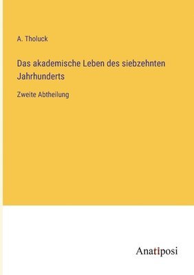 Das akademische Leben des siebzehnten Jahrhunderts 1