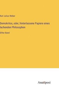 bokomslag Demokritos, oder, hinterlassene Papiere eines lachenden Philosophen