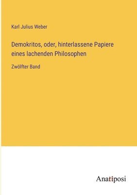 Demokritos, oder, hinterlassene Papiere eines lachenden Philosophen