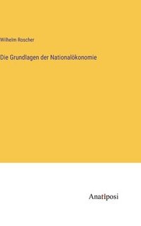 bokomslag Die Grundlagen der Nationalkonomie