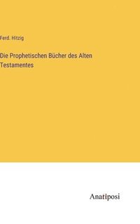 bokomslag Die Prophetischen Bcher des Alten Testamentes