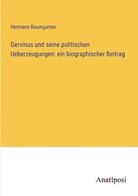 bokomslag Gervinus und seine politischen Ueberzeugungen