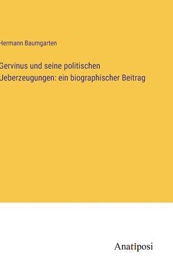 Gervinus und seine politischen Ueberzeugungen 1