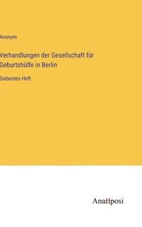 bokomslag Verhandlungen der Gesellschaft fr Geburtshlfe in Berlin