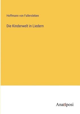 Hoffmann Von Fallersleben, Hoffmann von Fallersleben - Kinderwelt in Liedern, Häftad