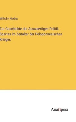 bokomslag Zur Geschichte der Auswaertigen Politik Spartas im Zeitalter der Peloponnesischen Krieges