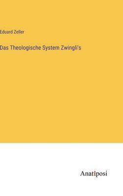 bokomslag Das Theologische System Zwingli's