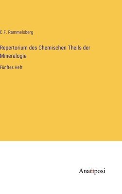 C F Rammelsberg, C. F. Rammelsberg, C.F. Rammelsberg - Repertorium des Chemischen Theils der Mineralogie, Inbunden