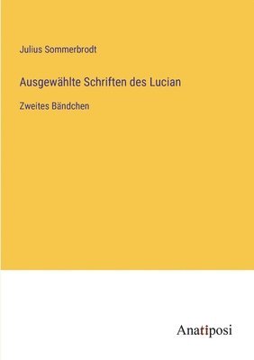 bokomslag Ausgewhlte Schriften des Lucian