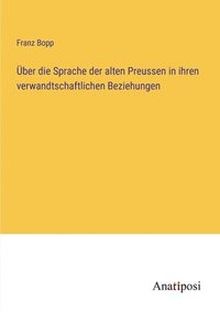 bokomslag ber die Sprache der alten Preussen in ihren verwandtschaftlichen Beziehungen