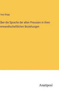 bokomslag ber die Sprache der alten Preussen in ihren verwandtschaftlichen Beziehungen