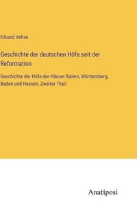 bokomslag Geschichte der deutschen Hfe seit der Reformation