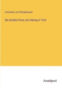 bokomslag Die tertire Flora von Hring in Tirol