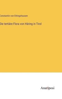 bokomslag Die tertire Flora von Hring in Tirol
