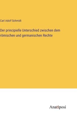 bokomslag principielle Unterschied zwischen dem römischen und germanischen Rechte