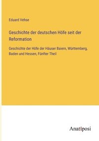 bokomslag Geschichte der deutschen Hfe seit der Reformation