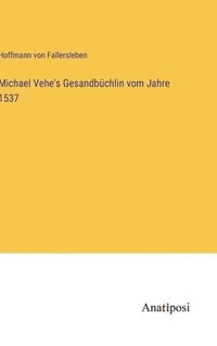 bokomslag Michael Vehe's Gesandbüchlin vom Jahre 1537