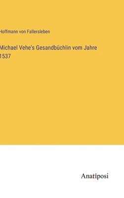 bokomslag Michael Vehe's Gesandbchlin vom Jahre 1537