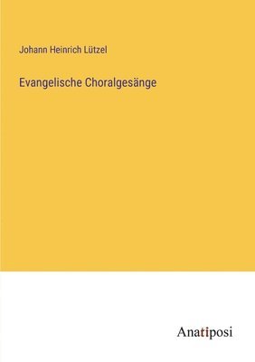 bokomslag Evangelische Choralgesänge