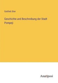 bokomslag Geschichte und Beschreibung der Stadt Pompeji