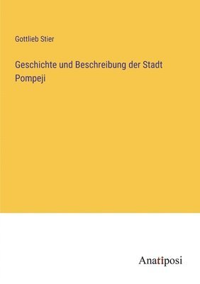 bokomslag Geschichte und Beschreibung der Stadt Pompeji