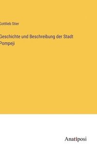 bokomslag Geschichte und Beschreibung der Stadt Pompeji