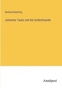 bokomslag Johannes Tauler und die Gottesfreunde