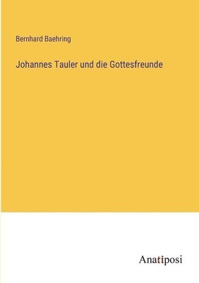 Johannes Tauler und die Gottesfreunde 1