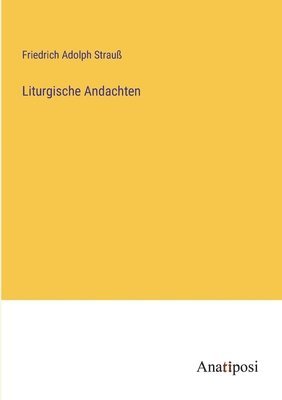 Liturgische Andachten 1