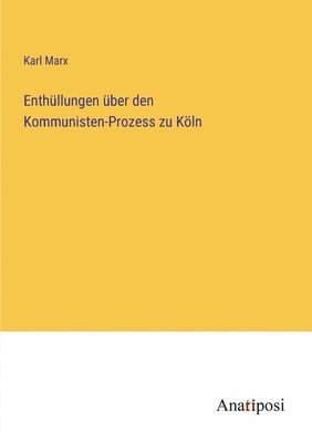 Enthüllungen über den Kommunisten-Prozess zu Köln