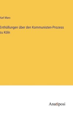 bokomslag Enthllungen ber den Kommunisten-Prozess zu Kln