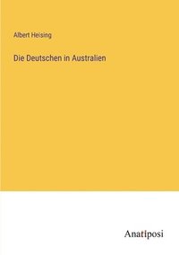 bokomslag Die Deutschen in Australien