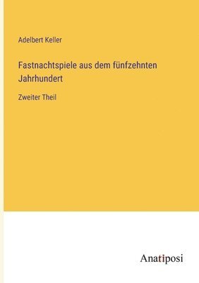 Fastnachtspiele aus dem fnfzehnten Jahrhundert 1