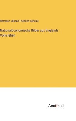 bokomslag Nationalconomische Bilder aus Englands Volksleben