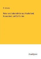 Reise- und Lebensbilder aus Neuholland, Neuseeland und Californien