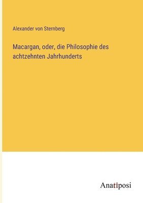 bokomslag Macargan, oder, die Philosophie des achtzehnten Jahrhunderts