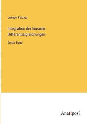 bokomslag Integration der linearen Differentialgleichungen