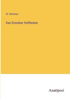 Das Dresdner Hoftheater 1